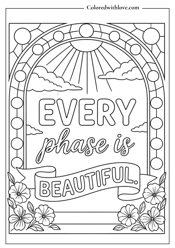 Black and white printable celestial coloring page with phases of the moon and the message "Every Phase Is Beautiful."